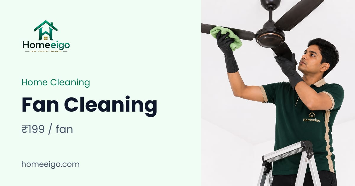 Fan Cleaning — Home Cleaning | Homeeigo